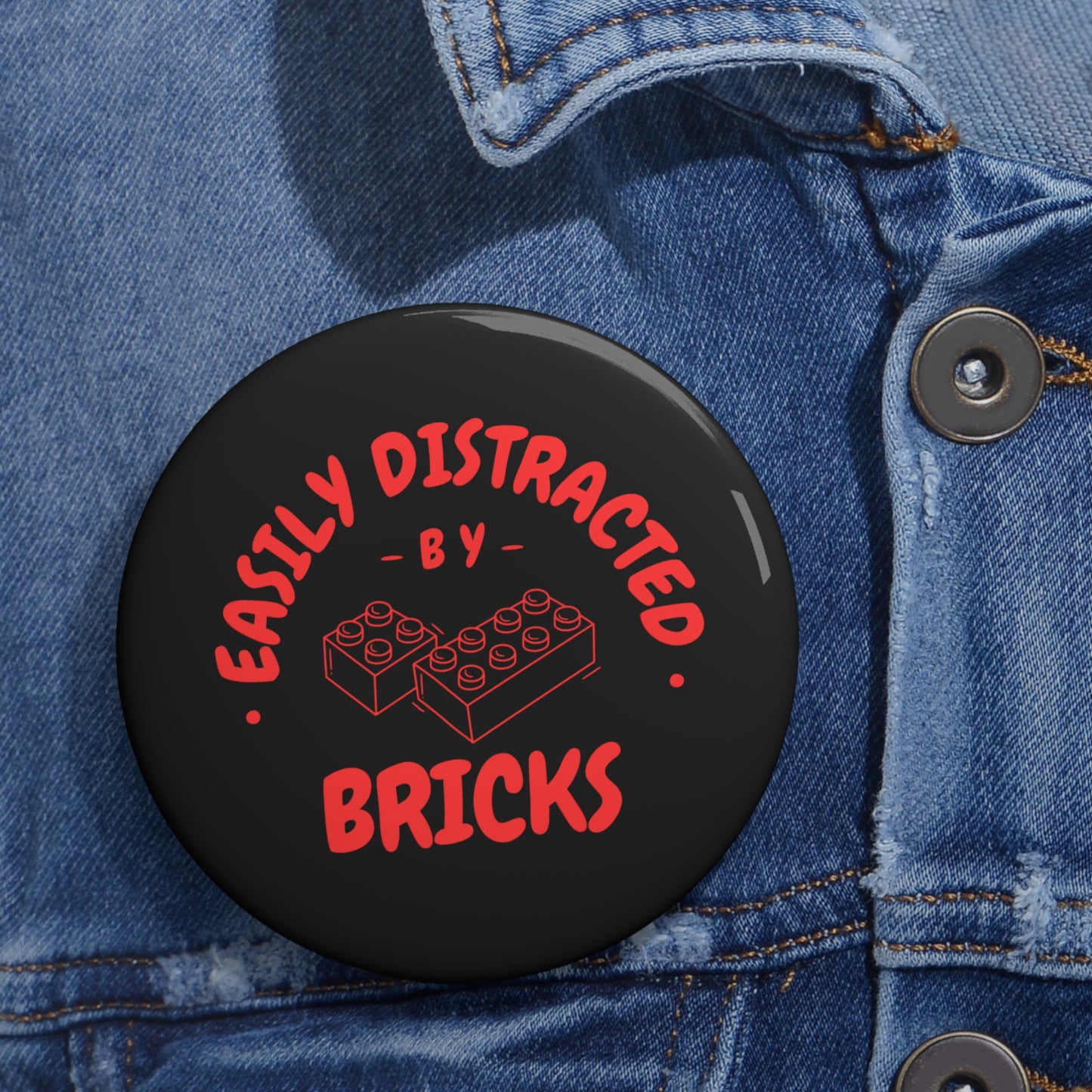 Custom Pin Buttons: Easily Distracted by Bricks, Creative Gifts for LEGO Fans, Fun Party Favors, Unique Accessories, Handmade Collectibles